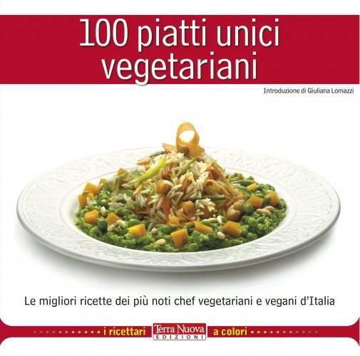 100 Piatti Unici e Vegetariani